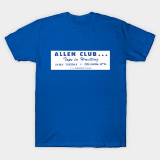 Allen Club - Tops in Wrestling T-Shirt